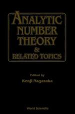 Analytic Number Theory And Related Topics - Proceedings Of The Conference