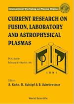 Current Research On Fusion, Laboratory, And Astrophysical Plasmas - Proceedings Of The 1991 International Workshop On Plasma Physics