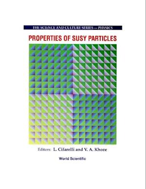 Properties Of Susy Particles - Proceedings Of The 23rd Workshop Of The Infn Eloisatron Project