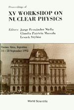 Nuclear Physics - Proceedings Of The 15th Workshop