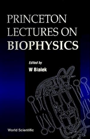 Princeton Lectures On Biophysics (Volume 1) - Proceedings Of The First Princeton Lectures