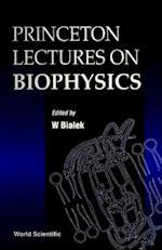 Princeton Lectures On Biophysics (Volume 1) - Proceedings Of The First Princeton Lectures