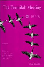 Fermilab Meeting (Dpf 92), The - Proceedings Of The 7th Meeting Of The Aps Division Of Particles And Fields (In 2 Volumes)