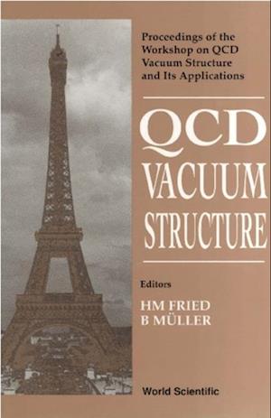 Qcd Vacuum Structure - Proceedings Of The Workshop On Qcd Vacuum Structure And Its Applications