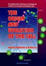 Origin And Evolution Of The Cell, The - Proceedings Of The Conference On The Origin And Evolution Of Prokaryotic And Eukaryotic Cells