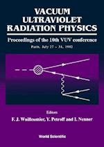 Vacuum Ultraviolet Radiation Physics - Proceedings Of The 10th Vuv Conference