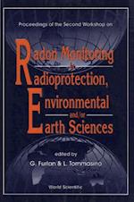Radon Monitoring In Radioprotection, Environmental And/or Earth Sciences - Proceedings Of The Second Workshop