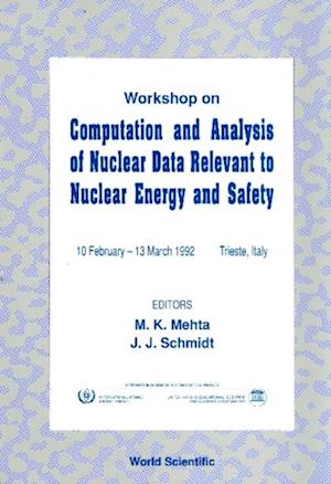 Computation And Analysis Of Nuclear Data Relevant To Nuclear Energy And Safety