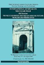 Nuclear Winter And The New Defense Systems: Problems And Perspectives, The: 4th International Sem. On Nucl War