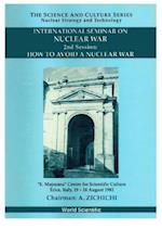 How To Avoid A Nuclear War - Proceedings Of The 2nd International Seminar On Nuclear War
