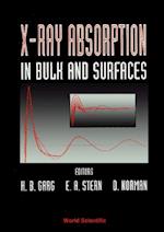 X-ray Absorption In Bulk And Surfaces - Proceedings Of The International Workshop