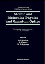 Atomic And Molecular Physics And Quantum Optics - Proceedings Of The Fifth Physics Summer School