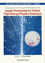 Image Processing For Future High Energy Physics Detectors - Proceedings Of The 18th Workshop Of The Infn Eloisatron Project