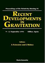 Recent Developments In Gravitation - Proceedings Of The Relativity Meeting 1991