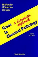 Cases In Chemical Pathology: A Diagnostic Approach (Third Edition)