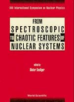 From Spectroscopic To Chaotic Features Of Nuclear Systems - Proceedings Of Xxi International Symposium On Nuclear Physics