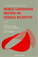 Sixth Marcel Grossmann Meeting, The: On Recent Developments In Theoretical And Experimental General Relativity, Gravitation And Relativistic Field Theories (In 2 Volumes)