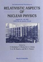 Relativistic Aspects Of Nuclear Physics - Proceedings Of The 2nd International Workshop