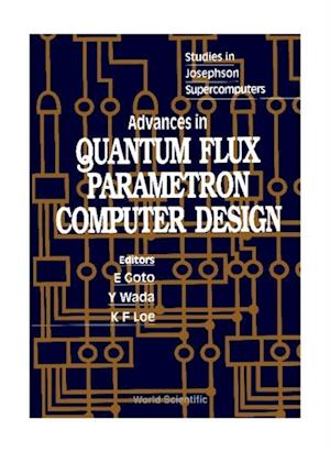 Advances In Quantum Flux Parametron Computer Design: Studies In Josephson Supercomputers