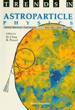 Trends In Astroparticle Physics - Proceedings Of The Ucla International Conference