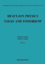 Heavy-ion Physics: Today And Tomorrow - Proceedings Of The 7th Adriatic International Conference On Nuclear Physics, 1991