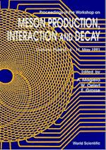 Meson Production, Interaction And Decay - Proceedings Of The Workshop