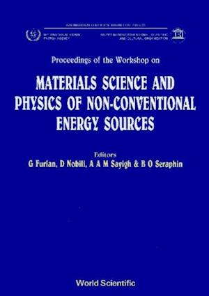 Materials Science And The Physics Of Non-conventional Energy Sources - Proceedings Of The Workshop