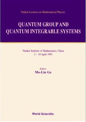 Quantum Group And Quantum Integrable Systems - Nankai Lectures On Mathematical Physics