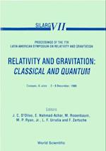 Relativity And Gravitation: Classical And Quantum - Proceedings Of The 7th Latin American Symposium On Relativity And Gravitation (Silarg Vii)