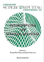 Singapore Supercomputing Conference '90: Supercomputing For Strategic Advantage