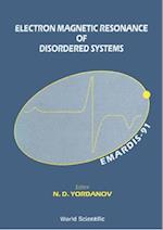Electron Magnetic Resonance Of Disordered Systems (Emardis-91) - Proceedings Of The International Workshop