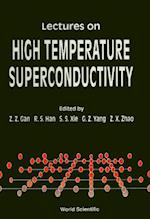 Lectures On High Temperature Superconductivity