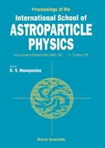 Astroparticle Physics - Proceedings Of The International School