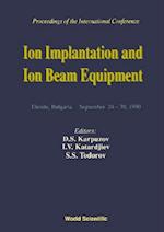 Ion Implantation And Ion Beam Equipmen - Proceedings Of The International Conference