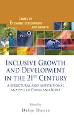 Inclusive Growth And Development In The 21st Century: A Structural And Institutional Analysis Of China And India
