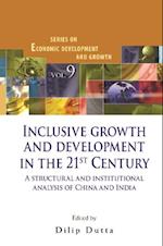 Inclusive Growth And Development In The 21st Century: A Structural And Institutional Analysis Of China And India