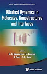 Ultrafast Dynamics In Molecules, Nanostructures And Interfaces - Selected Lectures Presented At Symposium On Ultrafast Dynamics Of The 7th International Conference On Materials For Advanced Technologies