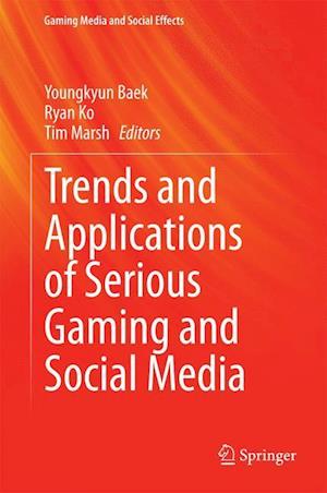 Trends and Applications of Serious Gaming and Social Media