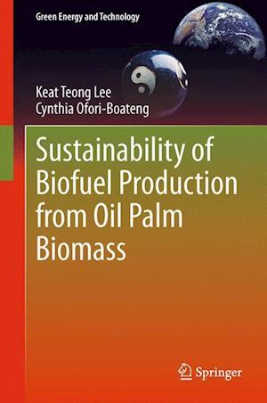 Sustainability of Biofuel Production from Oil Palm Biomass