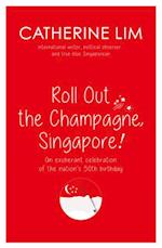 'Roll Out the Champagne, Singapore!'