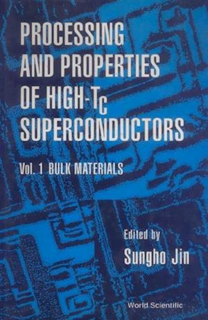 Processing And Properties Of High-tc Superconductors - Volume 1: Bulk Materials