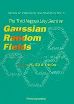 Gaussian Random Fields - Proceedings Of The Third Nagayo Levy Seminar