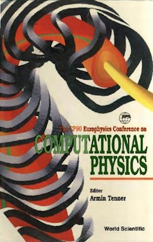 Computational Physics: Proceedings Of The Cp90 International Conference