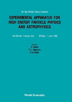 Experimental Apparatus For High Energy Particle Physics And Astrophysics - Proceedings Of The 4th San Miniato Topical Seminar