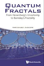 Quantum Fractals: From Heisenberg's Uncertainty To Barnsley's Fractality