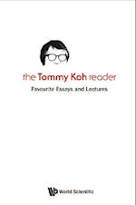 Tommy Koh Reader, The: Favourite Essays And Lectures