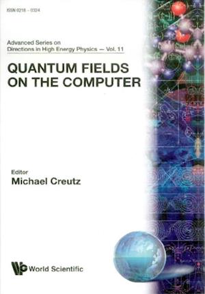 Quantum Fields On The Computer