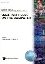 Quantum Fields On The Computer