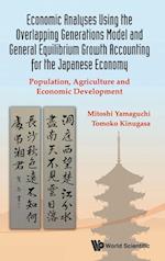 Economic Analyses Using The Overlapping Generations Model And General Equilibrium Growth Accounting For The Japanese Economy: Population, Agriculture And Economic Development
