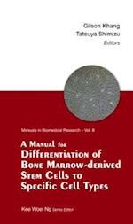 Manual For Differentiation Of Bone Marrow-derived Stem Cells To Specific Cell Types, A